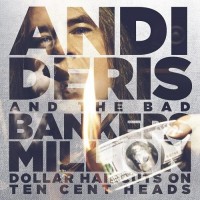 Purchase Andi Deris & Bad Bankers - Million Dollar Haircuts On Ten Cent Heads