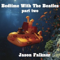 Purchase Jason Falkner - Bedtime With The Beatles: Part Two