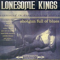 Purchase Lonesome Kings - Shotgun Full Of Blues