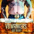 Buy V8 Wankers - Got Beer? Mp3 Download