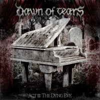 Purchase Dawn Of Tears - Act III: The Dying Eve