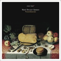 Purchase Mark Dresser Quintet - Nourishments