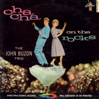 Purchase John Buzon Trio - Cha Cha On The Rocks (Vinyl)