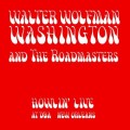 Buy Walter Wolfman Washington & The Roadmasters - Howlin' Live Mp3 Download