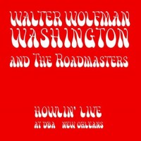 Purchase Walter Wolfman Washington & The Roadmasters - Howlin' Live