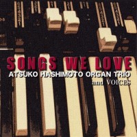 Purchase Atsuko Hashimoto Organ Trio - Songs We Love