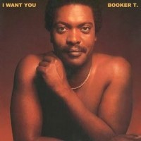 Purchase Booker T. Jones - I Want You Don't Stop Your Love