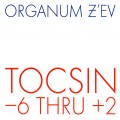 Buy Organum & Z'ev - Tocsin -6 Thru +2 Mp3 Download