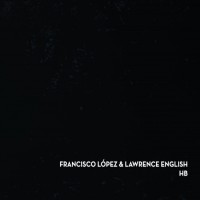Purchase Francisco López & Lawrence English - HB