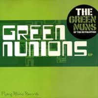 Purchase Green Nuns Of The Revolution - Green Nunions (EP)