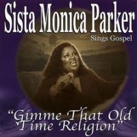 Purchase Sista Monica - Gimme That Old Time Religion