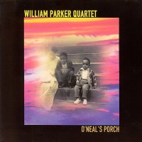 Purchase William Parker Quartet - O'neal's Porch