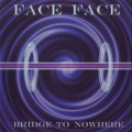 Buy Face Face - Bridge To Nowhere Mp3 Download