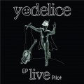 Buy Yodelice - Live Pilot (EP) Mp3 Download