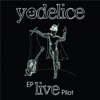 Purchase Yodelice - Live Pilot (EP)
