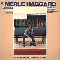 Purchase Merle Haggard - A Working Man Can't Get Nowhere Today (Vinyl)
