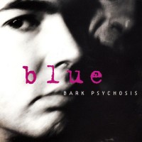 Purchase Bark Psychosis - Blue (EP)