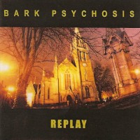 Purchase Bark Psychosis - Replay