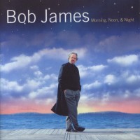 Purchase Bob James - Morning, Noon & Night