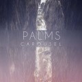 Buy The Carousel - Palms (EP) Mp3 Download
