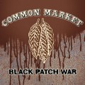 Buy Common Market - Black Patch War Mp3 Download