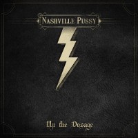 Purchase Nashville Pussy - Up The Dosage
