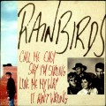Buy Rainbirds - Call Me Easy, Say I’m Strong, Love Me My Way, It Ain’t Wrong Mp3 Download