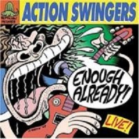 Purchase Action Swingers - Enough Already...Live!