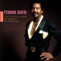 Purchase Tyrone Davis - Give It Up (Turn It Loose): The Very Best Of The Columbia Years