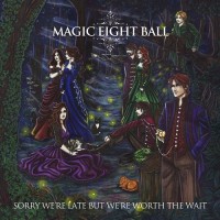 Purchase Magic Eight Ball - Sorry We’re Late But We’re Worth The Wait
