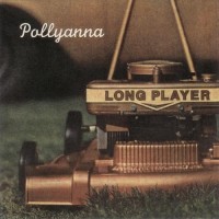 Purchase Pollyanna - Long Player