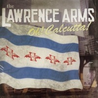 Purchase The Lawrence Arms - Oh! Calcutta!