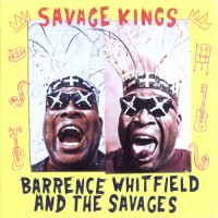 Purchase Barrence Whitfield & The Savages - Savage Kings