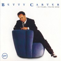 Purchase Betty Carter - I'm Yours, You're Mine