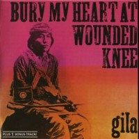 Purchase Gila - Bury My Heart At Wounded Knee (Vinyl)