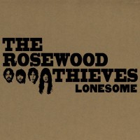 Purchase The Rosewood Thieves - Lonesome