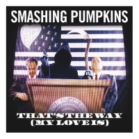 Purchase The Smashing Pumpkins - That's The Way (My Love Is) (CDS)