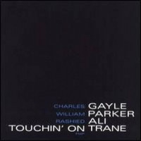 Purchase William Parker - Touchin' On Trane (With Charles Gayle & Rashid Ali)