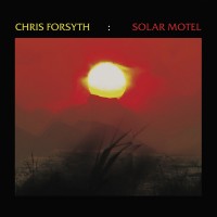Purchase Chris Forsyth - Solar Motel