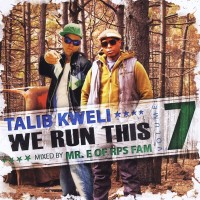 Purchase Talib Kweli - We Run This, Vol. 7 (Mixed By Mr. E Of Rps Fam)