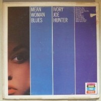 Purchase Ivory Joe Hunter - Mean Woman Blues (Vinyl)