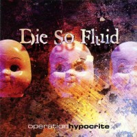 Purchase Die So Fluid - Operation Hypocrite (EP)
