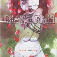 Purchase Die So Fluid - Suck Me Dry (EP)