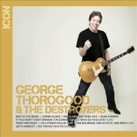 Purchase George Thorogood & the Destroyers - Icon