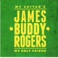 Buy James 'buddy' Rogers - My Guitar's My Only Friend Mp3 Download