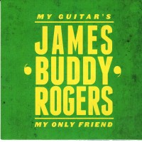 Purchase James 'buddy' Rogers - My Guitar's My Only Friend