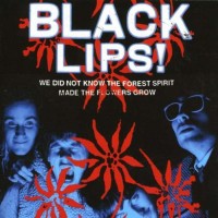 Purchase Black Lips - We Did Not Know The Forest Spirit Made The Flowers Grow