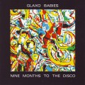 Buy Glaxo Babies - Nine Months To The Disco (Vinyl) Mp3 Download