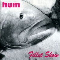 Purchase Hum - Fillet Show: B-Sides