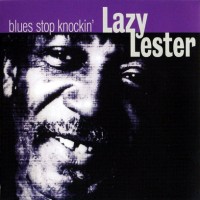 Purchase Lazy Lester - Blues Stop Knockin